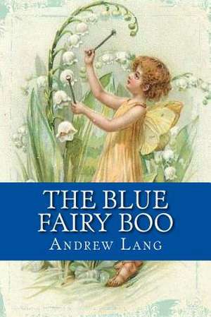 The Blue Fairy Boo de Andrew Lang