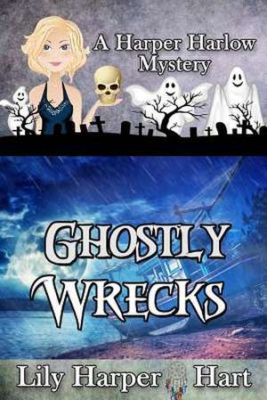 Ghostly Wrecks de Lily Harper Hart