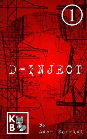 D-Inject Vol. 1 de Adam Schmidt