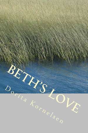 Beth's Love de Dorita Lynn Kornelsen