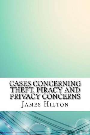 Cases Concerning Theft, Piracy and Privacy Concerns de James Hilton