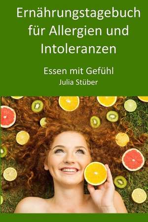 Ernahrungstagebuch Fur Allergien Und Intoleranzen de Julia Stuber