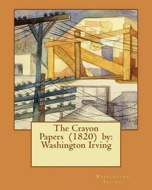 The Crayon Papers (1820) by de Washington Irving