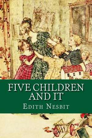 Five Children and It de Edith Nesbit