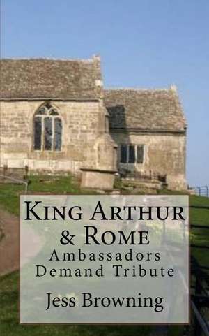 King Arthur & Rome de Jess Browning