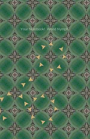 Your Notebook! Wood Nymph de Mary Hirose