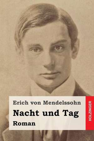 Nacht Und Tag de Von Mendelssohn, Erich