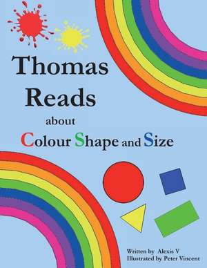 Thomas Reads about Colour Shape and Size de Alexis V