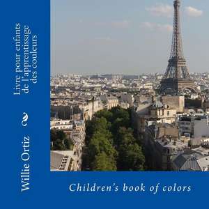 Livre Pour Enfants de L'Apprentissage Des Couleurs de MR Willie Ortiz