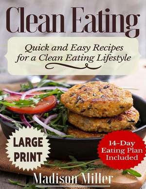 Clean Eating ***Large Print Edition*** de Madison Miller