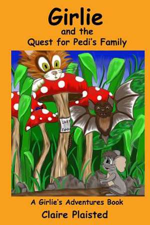 Girlie and the Quest to for Pedi's Family de Claire Plaisted