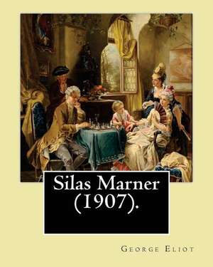 Silas Marner (1907). by de George Eliot