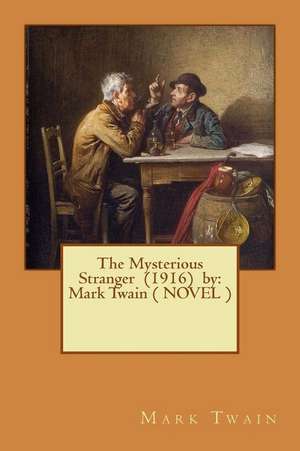 The Mysterious Stranger (1916) by de Twain Mark