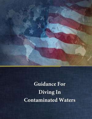 Guidance for Diving in Contaminated Waters de Direction of Commander, Naval Sea System