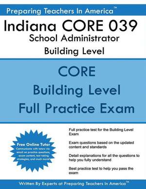 Indiana Core 039 School Administrator Building Level de Preparing Teachers in America