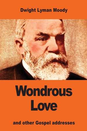 Wondrous Love de Dwight Lyman Moody