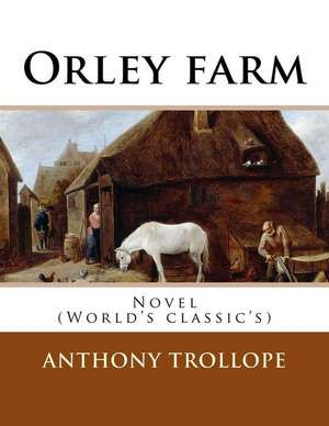 Orley Farm. by de Trollope Anthony