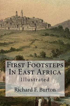 First Footsteps in East Africa de Richard F. Burton