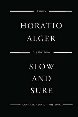 Slow and Sure de Alger, MR Horatio