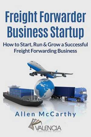 Freight Forwarder Business Startup de McCarthy, Allen