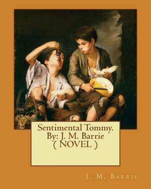 Sentimental Tommy. by de J. M. Barrie