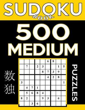 Sudoku Book 500 Medium Puzzles de Book, Sudoku