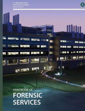 FBI Handbook of Forensic Services 2013 de Us Department of Justice, United States