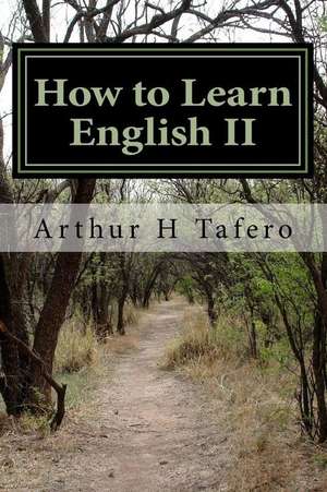 How to Learn English II de Tafero, Arthur H.