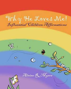 Why Does He Love Me? de Myers, Alnisa R.