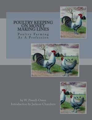 Poultry Keeping on Money Making Lines de W. Powell-Owen