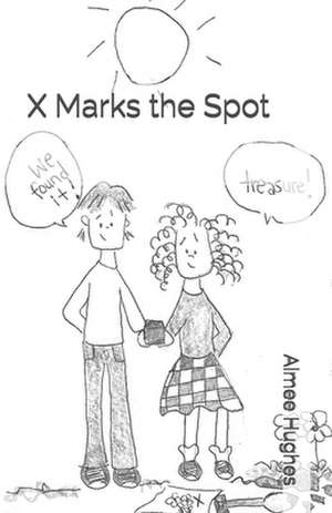 X Marks the Spot de Aimee Hughes