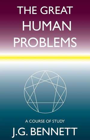 The Great Human Problems de J. G. Bennett