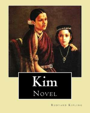 Kim. by de Rudyard Kipling