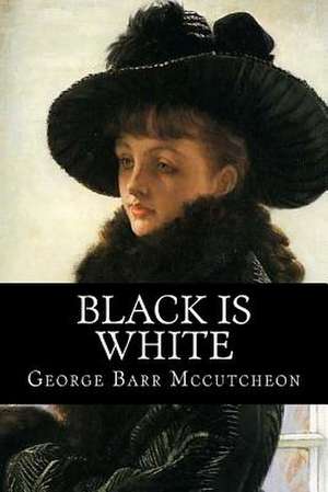 Black Is White de George Barr McCutcheon