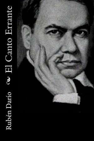 El Canto Errante de Ruben Dario