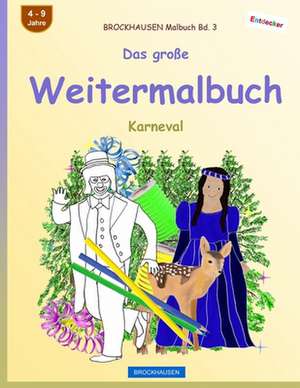 Brockhausen Malbuch Bd. 3 - Das Groe Weitermalbuch de Dortje Golldack