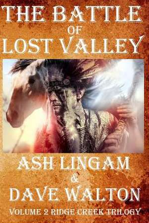 The Battle of Lost Valley de Ash Lingam