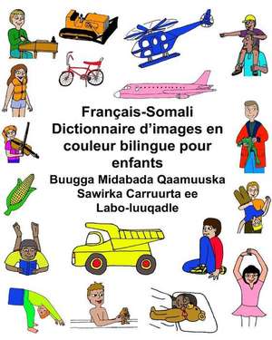 Francais-Somali Dictionnaire D'Images En Couleur Bilingue Pour Enfants Buugga Midabada Qaamuuska Sawirka Carruurta Ee Labo-Luuqadle de Richard Carlson Jr