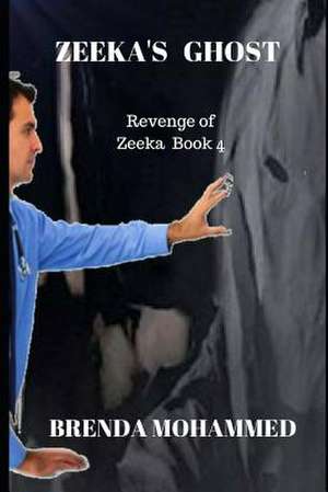 Zeeka's Ghost de Brenda Mohammed