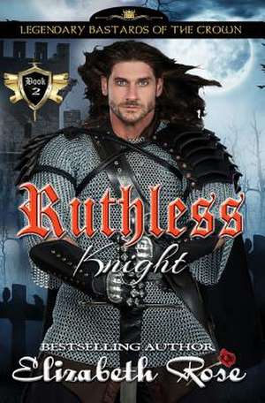 Ruthless Knight de Elizabeth Rose