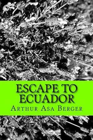 Escape to Ecuador de Arthur Asa Berger