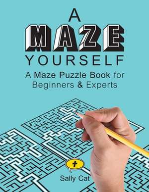 A Maze Yourself de Cat, Sally