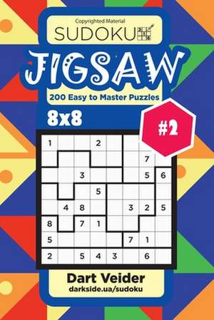 Sudoku Jigsaw - 200 Easy to Master Puzzles 8x8 (Volume 2) de Veider, Dart