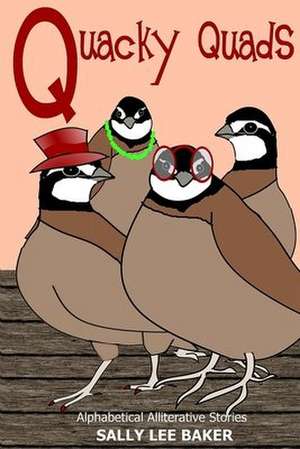 Quacky Quads de Sally Lee Baker