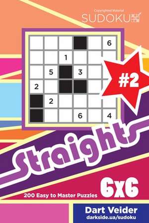 Sudoku Str8ts - 200 Easy to Master Puzzles 6x6 (Volume 2) de Veider, Dart