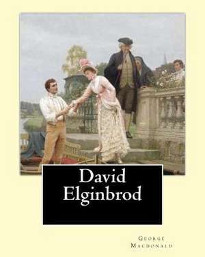 David Elginbrod. by de George MacDonald