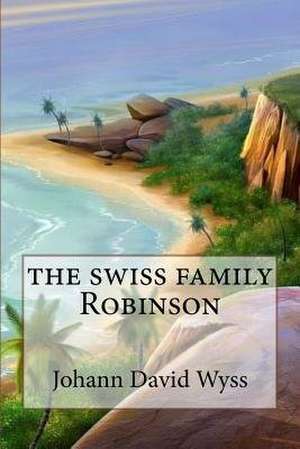 The Swiss Family Robinson (Special Edition) de Johann David Wyss