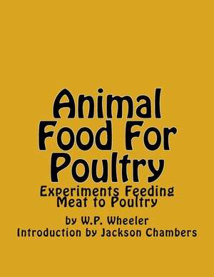 Animal Food for Poultry de Wheeler, W. P.