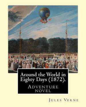 Around the World in Eighty Days (1872). by de Jules Verne