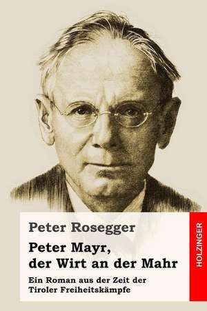 Peter Mayr, Der Wirt an Der Mahr de Peter Rosegger